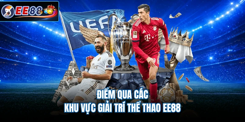 Điểm qua các khu vực giải trí thể thao EE88