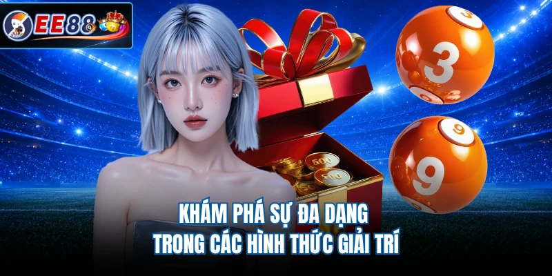Khám phá sự đa dạng trong các hình thức giải trí