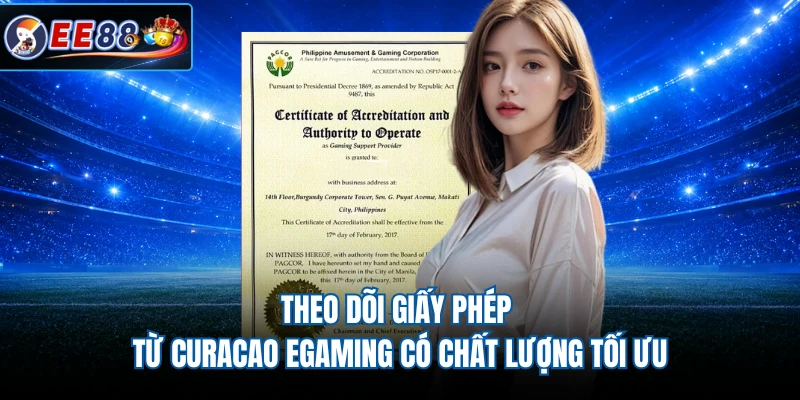 Theo dõi giấy phép từ Curacao eGaming có chất lượng tối ưu