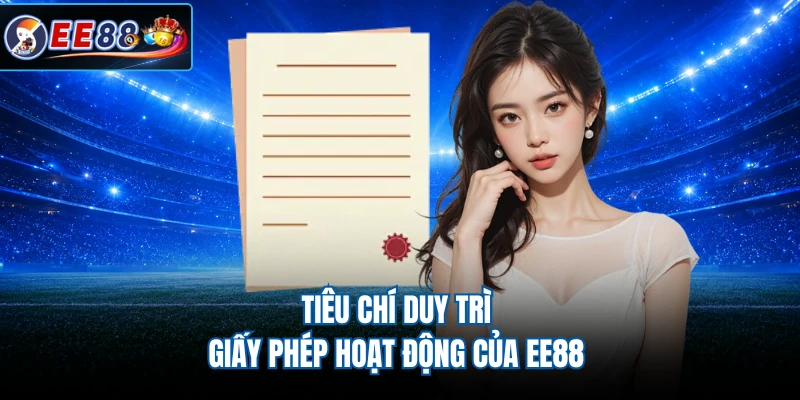 Tiêu chí duy trì giấy phép hoạt động của EE88